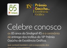 Garanta a sua participa&#231;&#227;o na celebra&#231;&#227;o dos 85 anos do Sindigraf-RS e cerim&#244;nia do 18&#186; Pr&#234;mio Ga&#250;cho