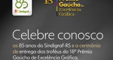 Garanta a sua participa&#231;&#227;o na celebra&#231;&#227;o dos 85 anos do Sindigraf-RS e cerim&#244;nia do 18&#186; Pr&#234;mio Ga&#250;cho