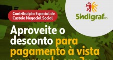 Contribui&#231;&#227;o Especial de Custeio Negocial Social garante muitos benef&#237;cios do Sindigraf-RS &#224;s empresas