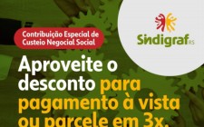 Contribui&#231;&#227;o Especial de Custeio Negocial Social garante muitos benef&#237;cios do Sindigraf-RS &#224;s empresas