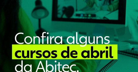 Inscreva-se nos cursos da Abitec de abril com 50% de desconto para associadas Abigraf-RS/Sindigraf-RS