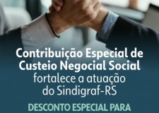Contribui&#231;&#227;o Especial de Custeio Negocial Social fortalece a atua&#231;&#227;o do Sindigraf-RS
