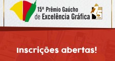 Abertas as inscri&#231;&#245;es para o 15&#186; Pr&#234;mio Ga&#250;cho de Excel&#234;ncia Gr&#225;fica