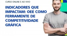Curso de indicadores OEE acontece em outubro com 50% de desconto para associadas Abigraf-RS e Sindigraf-RS