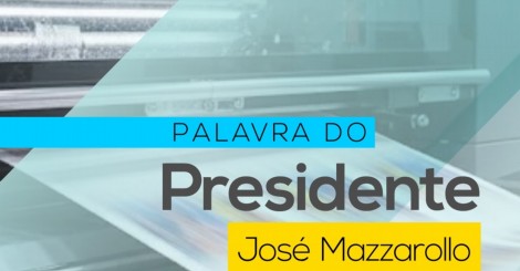 Palavra do Presidente: Expectativa positiva para a ind&#250;stria gr&#225;fica neste segundo semestre